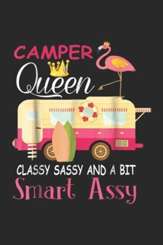 Paperback Camper Queen Classy Sassy and a bit smart assy: Camper Queen Happy Camper Journal/Notebook Blank Lined Ruled 6x9 100 Pages Book