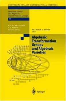 Hardcover Algebraic Transformation Groups and Algebraic Varieties: Proceedings of the Conference Interesting Algebraic Varieties Arising in Algebraic Transforma Book