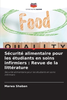 Sécurité alimentaire pour les étudiants en soins infirmiers : Revue de la littérature: Sécurité alimentaire pour les étudiants en soins infirmiers (French Edition)
