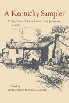 Paperback A Kentucky Sampler: Essays from the Filson Club History Quarterly 1926-1976 Book