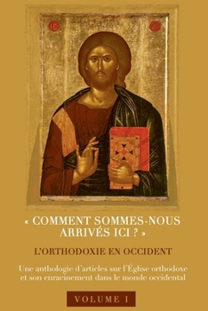 Paperback Comment sommes-nous arrivés ici ? L'orthodoxie en Occident [French] Book