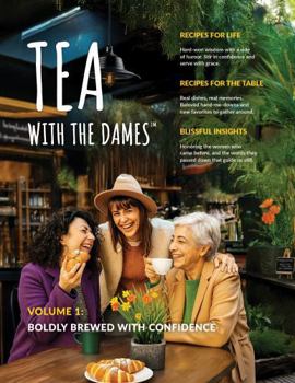 Paperback Tea with the Dames, Volume 1: Boldly Brewed with Confidence Book