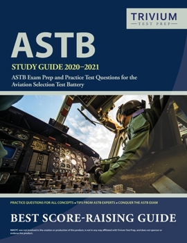 Paperback ASTB Study Guide 2020-2021: ASTB Exam Prep and Practice Test Questions for the Aviation Selection Test Battery Book