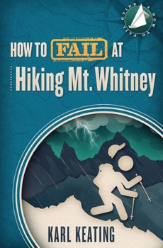 Paperback How to Fail at Hiking Mt. Whitney Book