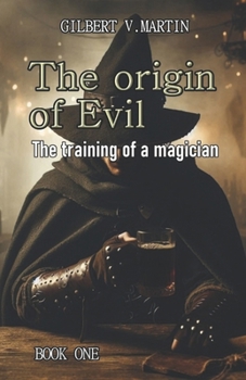 Paperback The origin of Evil: The training of a magician Book