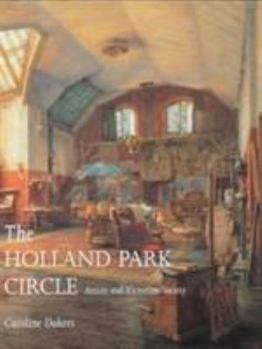 Hardcover The Holland Park Circle: Artists and Victorian Society Book