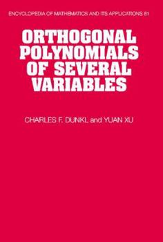 Orthogonal Polynomials of Several Variables - Book #155 of the Encyclopedia of Mathematics and its Applications