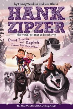 Dump Trucks and Dogsleds #16: I'm on My Way, Mom! (Hank Zipzer) - Book #16 of the Hank Zipzer