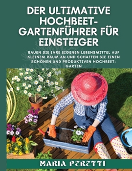 Paperback Der ultimative Hochbet-Gartenführer für Einsteiger [German] Book