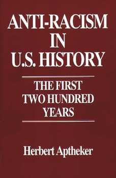 Paperback Anti-Racism in U.S. History: The First Two Hundred Years Book