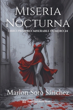 Paperback Miseria Nocturna Libro primero: Miserable número 24 (Spanish Edition) [Spanish] Book