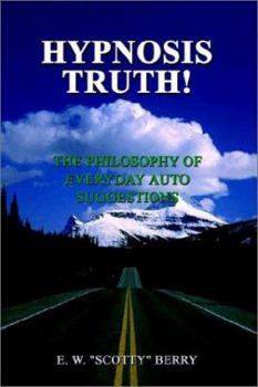 Paperback Hypnosis Truth!: The Philosophy of Everyday Auto Suggestions Book