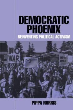 Paperback Democratic Phoenix: Reinventing Political Activism Book