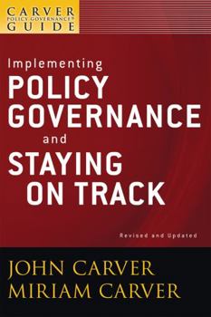 Paperback A Carver Policy Governance Guide, Implementing Policy Governance and Staying on Track Book