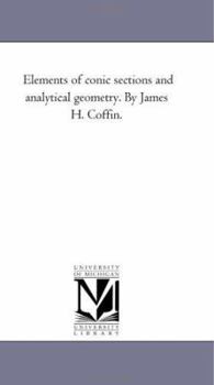 Paperback Elements of Conic Sections and Analytical Geometry. by James H. Coffin. Book
