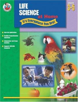Paperback Life Science at Home - It's Everyplace You Are!, Grades 3-5 Book