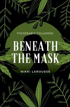Beneath the Mask (Vulnerable Villainess)
