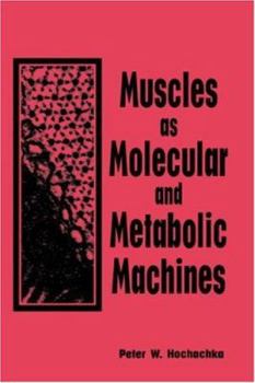 Hardcover Muscles as Molecular and Metabolic Machines Book