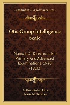 Paperback Otis Group Intelligence Scale: Manual Of Directions For Primary And Advanced Examinations, 1920 (1920) Book