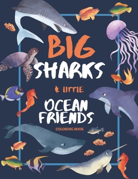 Paperback Big Sharks and Little Ocean Friends Coloring Book: For Toddlers, Preschool & Kindergarten Kids Book