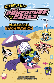 Mojo Jojo’s Beach Vacation (Adventures of the Powerpuff Girls)