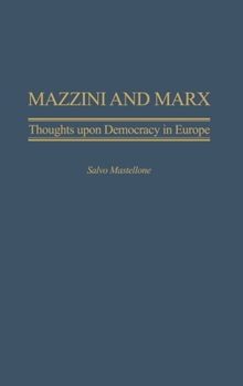 Hardcover Mazzini and Marx: Thoughts Upon Democracy in Europe Book