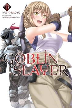 Paperback Goblin Slayer, Vol. 13 (Light Novel) Book