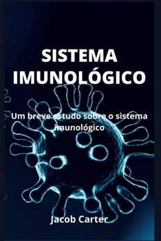 Paperback Sistema Imunológico: Um breve estudo sobre o sistema imunológico [Portuguese] Book