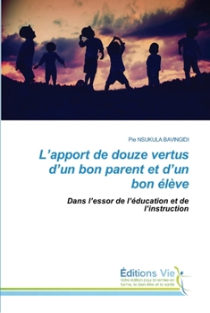 Paperback L'apport de douze vertus d'un bon parent et d'un bon élève [French] Book