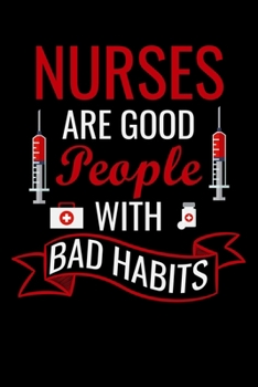 Nurse are good people with bad habits: Best Nurse inspirationl gift for nurseeing student Blank line journal school size notebook for nursing student ... Practitioner Gift, Graduation Gift for Nurses