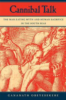 Paperback Cannibal Talk: The Man-Eating Myth and Human Sacrifice in the South Seas Book