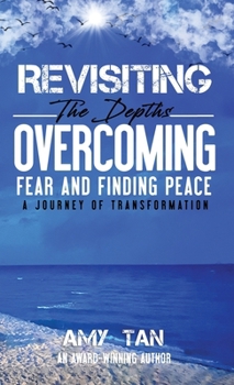 Revisiting the Depths: Overcoming Fear and Finding Peace - a Journey of Transformation