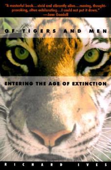 Paperback Of Tigers and Men: Entering the Age of Extinction Book