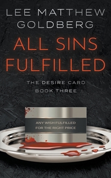 All Sins Fulfilled - Book #3 of the Desire Card