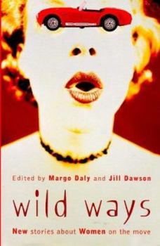 Paperback Wild Ways: New Stories About Women on the Road Book