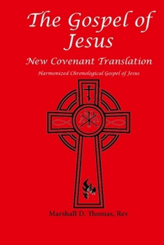 The Gospel of Jesus: Harmonized Chronological Gospel