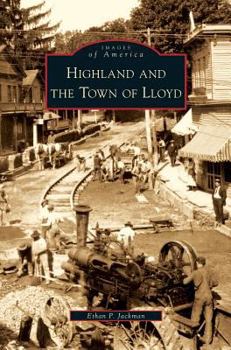 Highland and the Town of Lloyd - Book  of the Images of America: New York