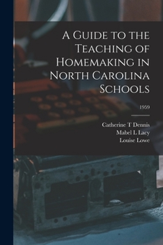 Paperback A Guide to the Teaching of Homemaking in North Carolina Schools; 1959 Book