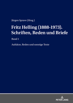 Hardcover Fritz Helling (1888-1973). Schriften, Reden und Briefe: Band1: Aufsaetze, Reden und sonstige Texte [German] Book