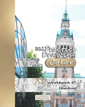 Paperback Practice Drawing [Color] - XL Workbook 47: Hamburg Book