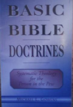 Basic Bible Doctrines : Systematic Theology for the Person in the Pew