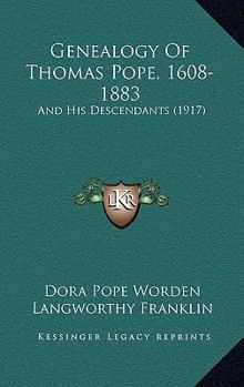 Paperback Genealogy Of Thomas Pope, 1608-1883: And His Descendants (1917) Book