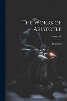 Paperback The Works of Aristotle; Volume VIII Book