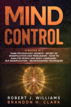 Paperback Mind Control: Dark Psychology Secrets, Secret of Manipulation and Persuasion, How to Analyze People and Body Language, NLP Manipulat Book