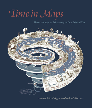 Hardcover Time in Maps: From the Age of Discovery to Our Digital Era Book