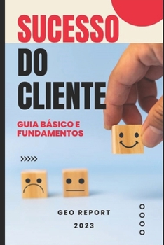 Sucesso do Cliente - Guia Básico e Fundamentos (Portuguese Edition)