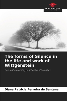 Paperback The forms of Silence in the life and work of Wittgenstein Book