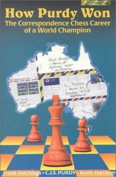 Paperback How Purdy Won: The Correspondence Chess Career of a World Champion Book