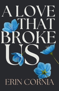 Paperback A Love That Broke Us: The Broken And Bound Duet Book One Book