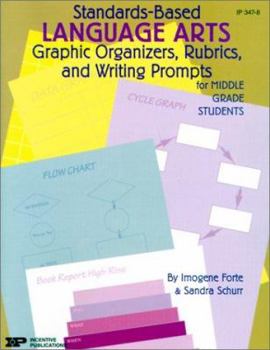 Paperback Standards-Based Language Arts: Graphic Organizers, Rubrics, and Writing Prompts for Middle Grade Students Book